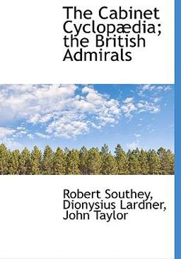 The Cabinet Cyclopædia; the British Admirals