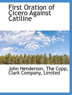 First Oration of Cicero Against Catiline