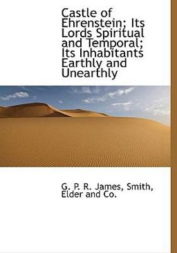 Castle of Ehrenstein; Its Lords Spiritual and Temporal; Its Inhabitants Earthly and Unearthly