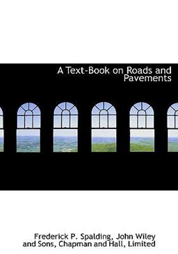 A Text-Book on Roads and Pavements