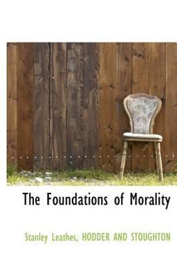 The Foundations of Morality The Foundations of Morality