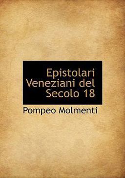 Epistolari Veneziani Del Secolo