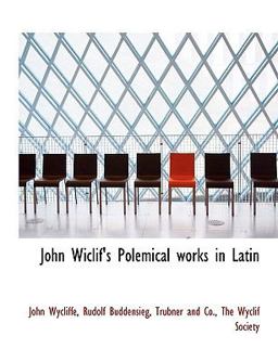 John Wiclif's Polemical Works in Latin