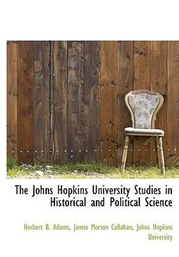 The Johns Hopkins University Studies in Historical and Political Science