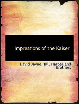 Impressions of the Kaiser
