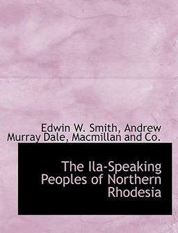 Ila-Speaking Peoples of Northern Rhodesia  9781140588320 Front Cover