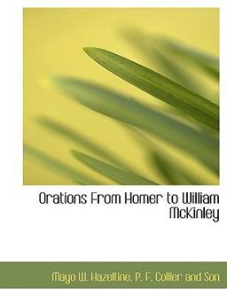 Orations from Homer to William Mckinley