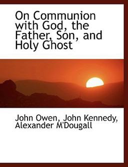 On Communion with God, the Father, Son, and Holy Ghost