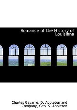 Romance of the History of Louisian