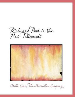 Rich and Poor in the New Testament Rich and Poor in the New Testament