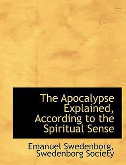 The Apocalypse Explained, According to the Spiritual Sense