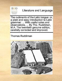 The Rudiments of the Latin Tongue