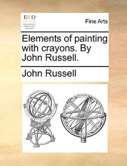 Elements of Painting with Crayons by John Russell