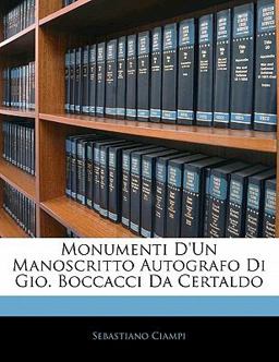 Monumenti D'un Manoscritto Autografo Di Gio Boccacci Da Certaldo