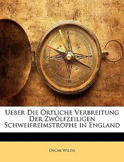 Ueber Die Örtliche Verbreitung der Zwölfzeiligen Schweifreimstrophe in England
