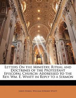 Letters on the Ministry, Ritual and Doctrines of the Protestant Episcopal Church