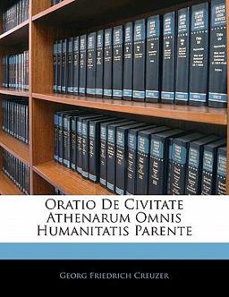 Oratio de Civitate Athenarum Omnis Humanitatis Parente