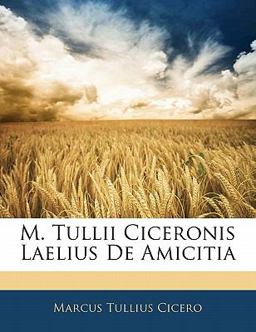 M Tullii Ciceronis Laelius de Amiciti