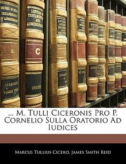 M Tulli Ciceronis Pro P Cornelio Sulla Oratorio Ad Iudices