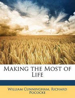 Making the Most of Life Making the Most of Life