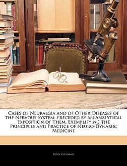Cases of Neuralgia and of Other Diseases of the Nervous System