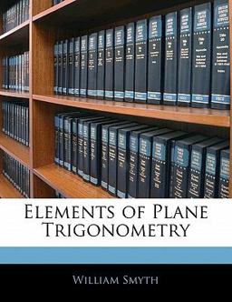 Elements of Plane Trigonometry