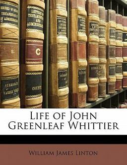 Life of John Greenleaf Whittier