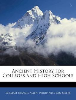 Ancient History for Colleges and High Schools Ancient History for Colleges and High Schools