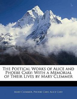 The Poetical Works of Alice and Phoebe Cary
