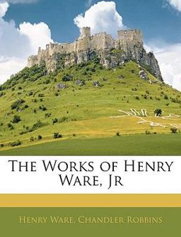 The Works of Henry Ware, Jr