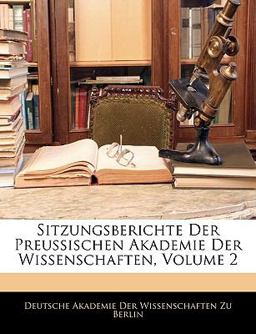 Sitzungsberichte Der Preussischen Akademie Der Wissenschaften, Volume 2 (German Edition)