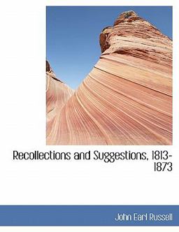 Recollections and Suggestions 1813-1873