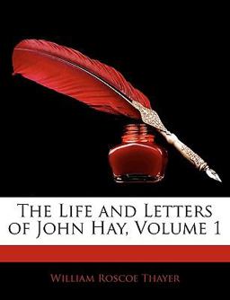 The Life and Letters of John Hay