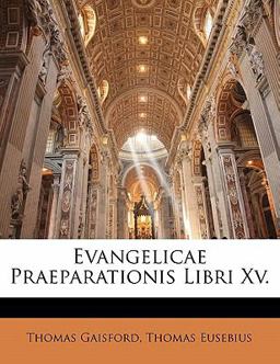 Evangelicae Praeparationis Libri Xv