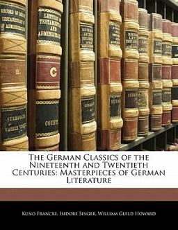 The German Classics of the Nineteenth and Twentieth Centuries