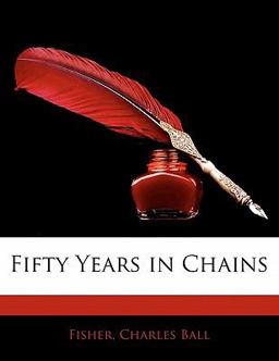 Fifty Years in Chains