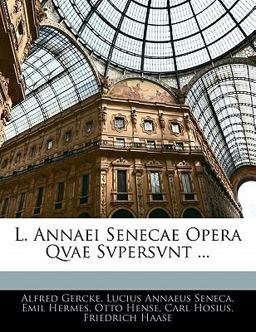 L Annaei Senecae Opera Qvae Svpersvnt