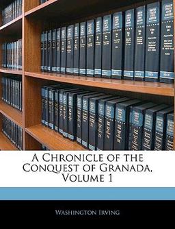 A Chronicle of the Conquest of Granada