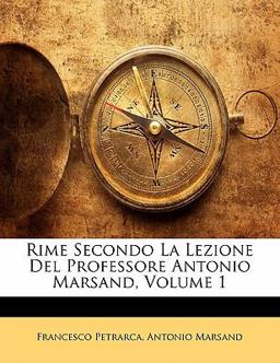 Rime Secondo la Lezione Del Professore Antonio Marsand