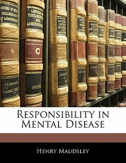 Responsibility in Mental Disease