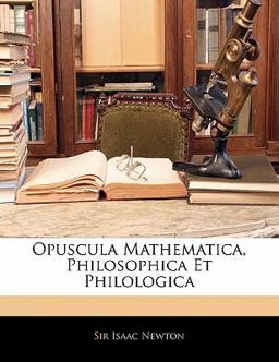 Opuscula Mathematica, Philosophica et Philologica
