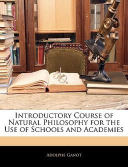 Introductory Course of Natural Philosophy for the Use of Schools and Academies