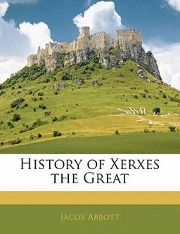 History of Xerxes the Great