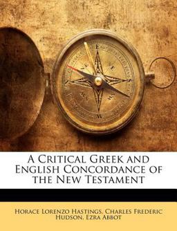 A Critical Greek and English Concordance of the New Testament