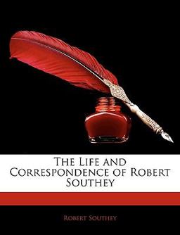 The Life and Correspondence of Robert Southey
