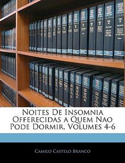 Noites de Insomnia Offerecidas a Quem Nao Pode Dormir