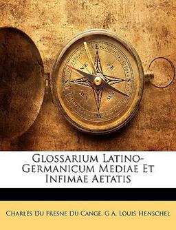 Glossarium Latino-Germanicum Mediae et Infimae Aetatis