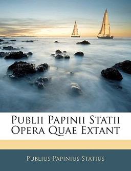 Publii Papinii Statii Opera Quae Extant Publii Papinii Statii Opera Quae Extant