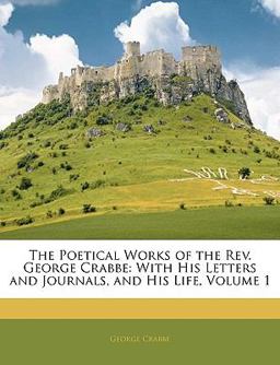 The Poetical Works of the Rev George Crabbe The Poetical Works of the Rev George Crabbe