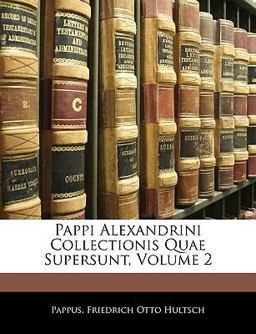 Pappi Alexandrini Collectionis Quae Supersunt